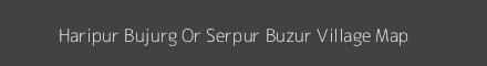 Map of Haripur Bujurg Or Serpur Buzur Village in Uttar Pradesh Image