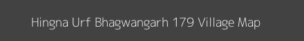Map of Hingna Urf Bhagwangarh 179 Village in Punjab Image