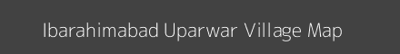 Map of Ibarahimabad Uparwar Village in Uttar Pradesh Image