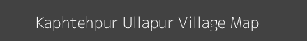 Map of Kaphtehpur Ullapur Village in Uttar Pradesh Image