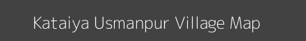 Map of Kataiya Usmanpur Village in Uttar Pradesh Image