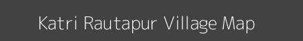 Map of Katri Rautapur Village in Uttar Pradesh Image