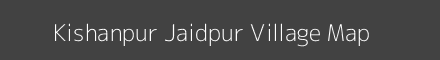 Map of Kishanpur Jaidpur Village in Uttar Pradesh Image