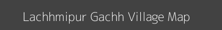 Map of Lachhmipur Gachh Village in Bihar Image