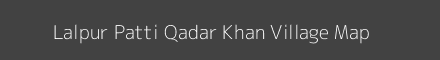 Map of Lalpur Patti Qadar Khan Village in Uttar Pradesh Image