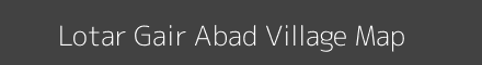 Map of Lotar Gair Abad Village in Uttar Pradesh Image