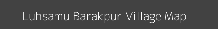 Map of Luhsamu Barakpur Village in Uttar Pradesh Image