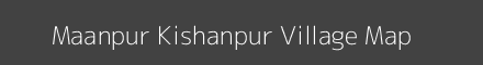 Map of Maanpur Kishanpur Village in Uttar Pradesh Image