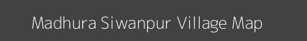 Map of Madhura Siwanpur Village in Bihar Image