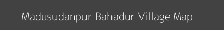Map of Madusudanpur Bahadur Village in Uttar Pradesh Image
