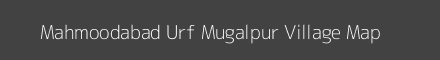 Map of Mahmoodabad Urf Mugalpur Village in Uttar Pradesh Image