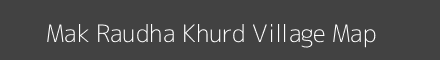 Map of Mak Raudha Khurd Village in Uttar Pradesh Image