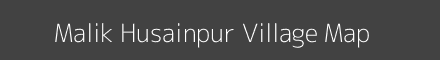 Map of Malik Husainpur Village in Uttar Pradesh Image