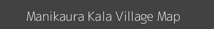Map of Manikaura Kala Village in Uttar Pradesh Image