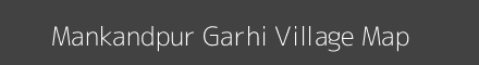 Map of Mankandpur Garhi Village in Uttar Pradesh Image