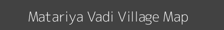 Map of Matariya Vadi Village in Gujarat Image