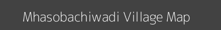 Map of Mhasobachiwadi Village in Maharashtra Image