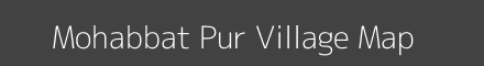 Map of Mohabbat Pur Village in Uttar Pradesh Image