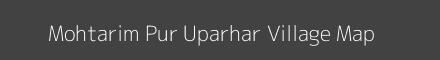 Map of Mohtarim Pur Uparhar Village in Uttar Pradesh Image