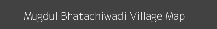 Map of Mugdul Bhatachiwadi Village in Maharashtra Image