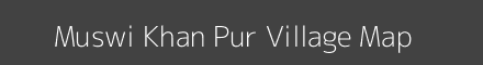 Map of Muswi Khan Pur Village in Uttar Pradesh Image