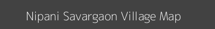 Map of Nipani Savargaon Village in Maharashtra Image