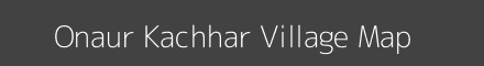 Map of Onaur Kachhar Village in Uttar Pradesh Image