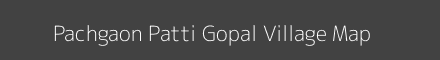 Map of Pachgaon Patti Gopal Village in Uttar Pradesh Image