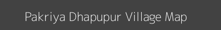 Map of Pakriya Dhapupur Village in Uttar Pradesh Image