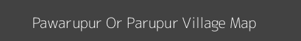 Map of Pawarupur Or Parupur Village in Uttar Pradesh Image