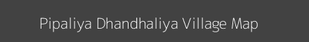 Map of Pipaliya Dhandhaliya Village in Gujarat Image