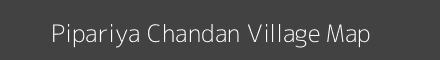 Map of Pipariya Chandan Village in Madhya Pradesh Image