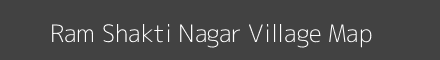 Map of Ram Shakti Nagar Village in Rajasthan Image