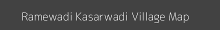 Map of Ramewadi Kasarwadi Village in Maharashtra Image