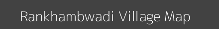 Map of Rankhambwadi Village in Maharashtra Image