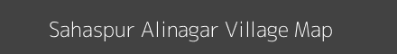 Map of Sahaspur Alinagar Village in Uttar Pradesh Image