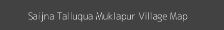 Map of Saijna Talluqua Muklapur Village in Uttar Pradesh Image