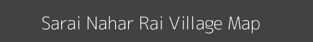 Map of Sarai Nahar Rai Village in Uttar Pradesh Image