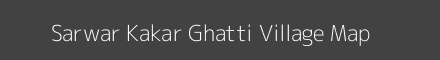 Map of Sarwar Kakar Ghatti Village in Uttar Pradesh Image