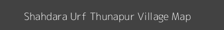Map of Shahdara Urf Thunapur Village in Uttar Pradesh Image