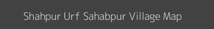 Map of Shahpur Urf Sahabpur Village in Uttar Pradesh Image