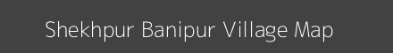 Map of Shekhpur Banipur Village in Uttar Pradesh Image