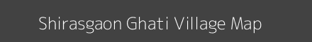 Map of Shirasgaon Ghati Village in Maharashtra Image
