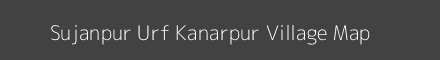 Map of Sujanpur Urf Kanarpur Village in Uttar Pradesh Image