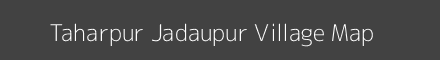 Map of Taharpur Jadaupur Village in Uttar Pradesh Image