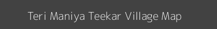 Map of Teri Maniya Teekar Village in Uttar Pradesh Image