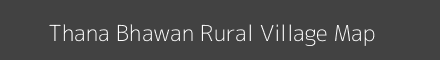 Map of Thana Bhawan Rural Village in Uttar Pradesh Image