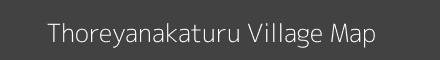 Map of Thoreyanakaturu Village in Karnataka Image