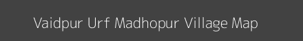 Map of Vaidpur Urf Madhopur Village in Uttar Pradesh Image