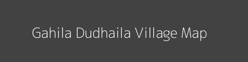 Map of Gahila Dudhaila Village in Uttar Pradesh Image